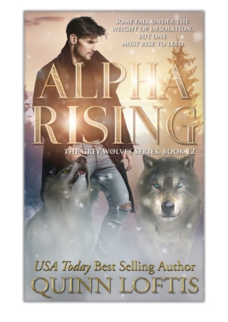 [PDF] Free Download Alpha Rising By Quinn Loftis