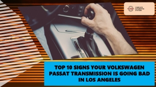 Top 10 Signs your Volkswagen Passat Transmission is Going Bad in Los Angeles