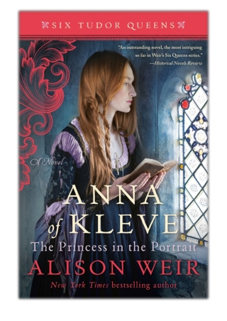 [PDF] Free Download Anna of Kleve, The Princess in the Portrait By Alison Weir