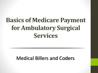 Basics of Medicare Payment for Ambulatory Surgical Services (ASCs)