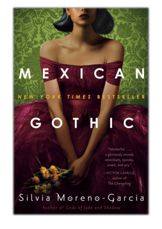 [PDF] Free Download Mexican Gothic By Silvia Moreno-Garcia