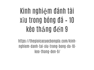 Kinh nghiệm đánh tài xỉu trong bóng đá – 10 kèo thắng đến 9