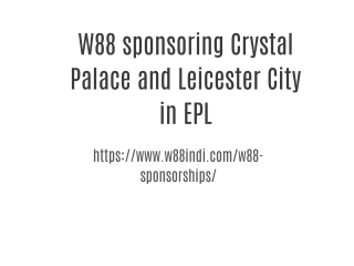 W88 sponsoring Crystal Palace and Leicester City in EPL