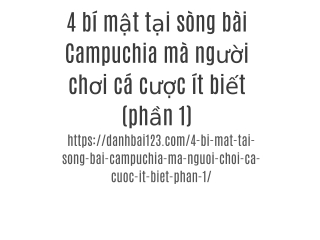 4 bí mật tại sòng bài Campuchia mà người chơi cá cược ít biết (phần 1)