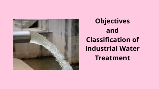 Objectives and Classification of Industrial Water Treatment