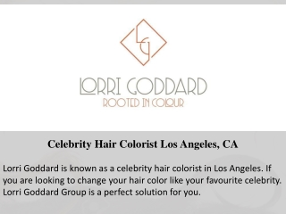 Celebrity Hair Colorist Los Angeles, CA