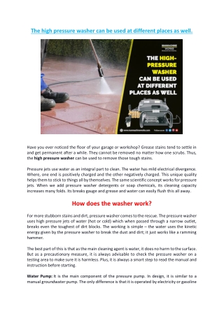 The high pressure washer is one strong machine that is only capable to give you groundbreaking results with one single w