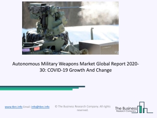 Global Autonomous Military Weapons Market Opportunities And Strategies To 2030