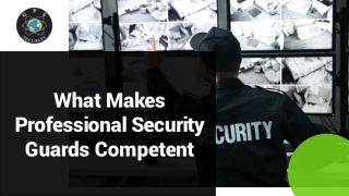 What Makes Professional Security Guards Competent