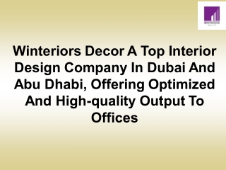 Winteriors Decor A Top Interior Design Company In Dubai And Abu Dhabi, Offering Optimized And High-quality Output To Off