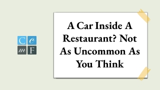 A Car Inside A Restaurant? Not As Uncommon As You Think