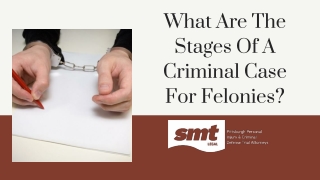 What Are The Stages Of A Criminal Case For Felonies?