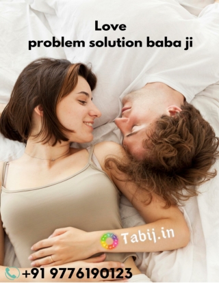 Love problem solution baba ji – live a delight full love life