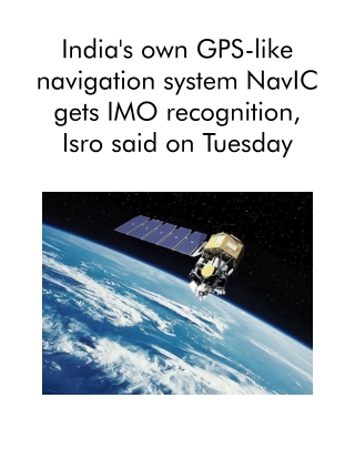 India's Own GPS-like Navigation System NavIC Gets IMO Recognition, Isro Said on Tuesday