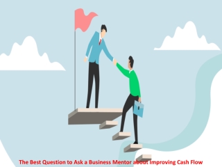 The Best Question to Ask a Business Mentor about Improving Cash Flow