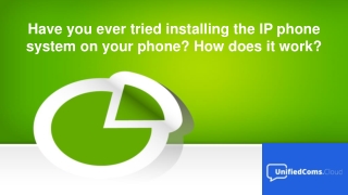 Have you ever tried installing the IP phone system on your phone? How does it work?