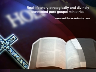 Real life story strategically and divinely connected pure gospel ministries