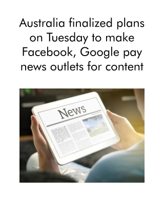 Australia Finalized Plans on Tuesday to Make Facebook, Google Pay News Outlets for ContentAustralia Finalized Plans on T