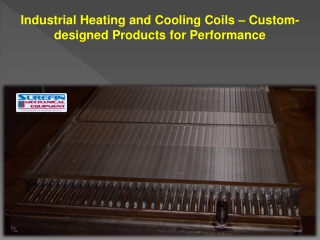 Industrial Heating and Cooling Coils – Custom-designed Products for Performance