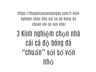 3 Kinh nghiệm chọn nhà cái cá độ bóng đá “chuẩn” với số vốn nhỏ