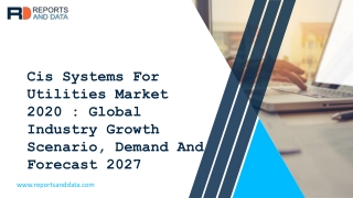 Cis Systems For Utilities Market Trends, Size, Share, Growth, Analysis And Forecast 2020-2027