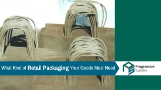 What Kind of Retail Packaging Your Goods Must Need