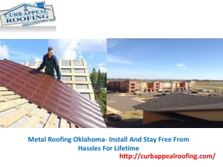 Metal Roofing Oklahoma- Install And Stay Free From Hassles For Lifetime