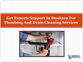Get Experts Support In Stockton For Plumbing And Drain Cleaning Services