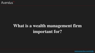 What is a wealth management firm important for?