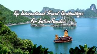 International Travel Destinations - Top 8 Foreign Destinations For Indian Families