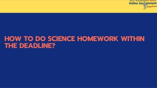 How to do science homework within the deadline?