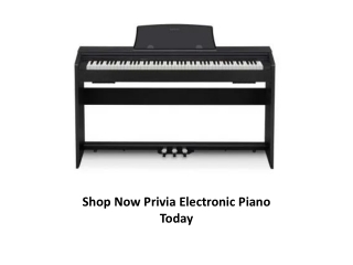 Shop Now Privia Electronic Piano Today