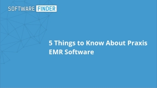 5 Things to Know About Praxis EMR Software