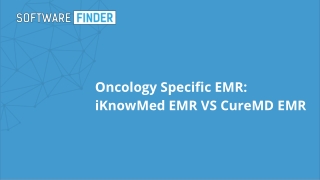 Oncology Specific EMR: iKnowMed EMR VS CureMD EMR