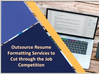 Outsource Resume Formatting Services to Cut through the Job Competition