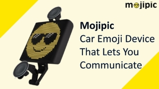 Mojipic- Car Emoji Device That Lets You Communicate