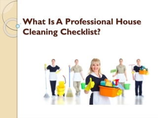 What Is A Professional House Cleaning Checklist?