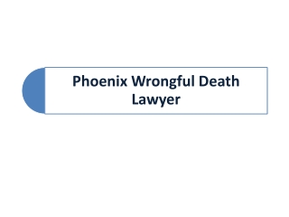 Phoenix Wrongful Death Lawyer