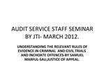 AUDIT SERVICE STAFF SEMINAR BY JTI- MARCH 2012.