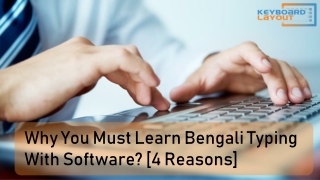 Why You Must Learn Bengali Typing With Software? [4 Reasons]