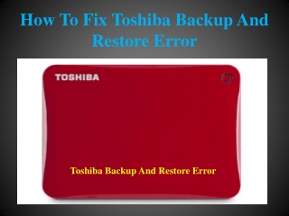 How To Fix Toshiba Backup And Restore Error