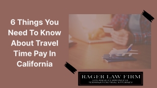 6 Things You Need To Know About Travel Time Pay In California