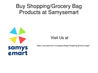 Buy Shopping and Grocery Bag Products at Samysemart