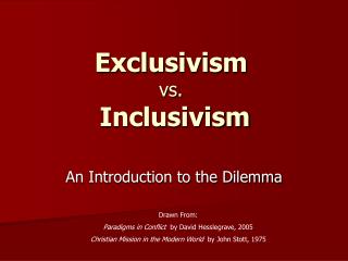 Exclusivism vs. Inclusivism