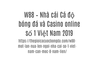 W88 – Nhà cái Cá độ bóng đá và Casino online số 1 Việt Nam 2019