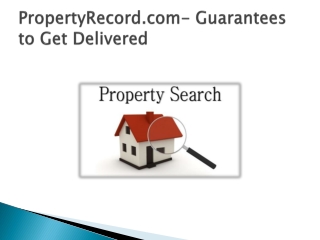 PropertyRecord.com- Guarantees to Get Delivered
