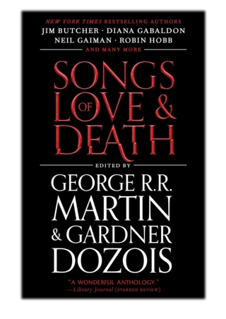 [PDF] Free Download Songs of Love and Death By George R.R. Martin
