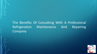 The Benefits Of Consulting With A Professional Refrigeration Maintenance And Repairing Company
