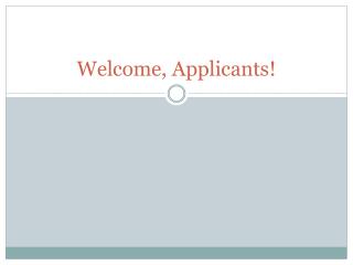 Welcome, Applicants!