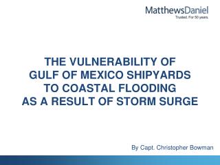 The Vulnerability of Gulf of Mexico Shipyards to Coastal Flooding As A Result of Storm Surge